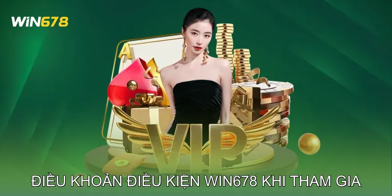 Điều Khoản Điều Kiện Win678 - Quyền Lợi Người Chơi Chi Tiết 1 Điều khoản điều kiện Win678: Quyền lợi khi tham gia
