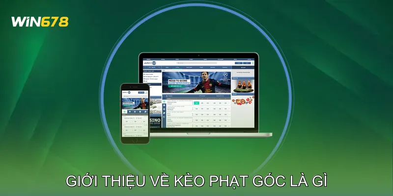Giới Thiệu Về Kèo Phạt Góc Là Gì