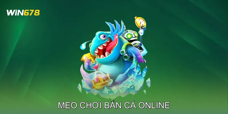 Mẹo Chơi Bắn Cá Online Tối Đa Hóa Lợi Nhuận Phiên Chơi 3 Mẹo Chơi Bắn Cá Online Tối Đa Hóa Lợi Nhuận Phiên Chơi