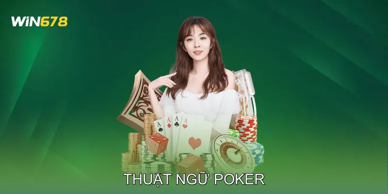 Thuật Ngữ Poker Hướng Dẫn Chi Tiết Cách Sử Dụng Trong Ván 1 Thuật Ngữ Poker Hướng Dẫn Chi Tiết Cách Sử Dụng Trong Ván